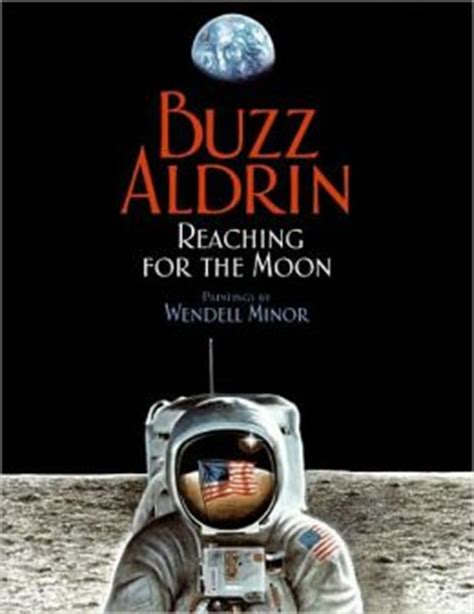 Read Online Reaching For The Moon By Buzz Aldrin