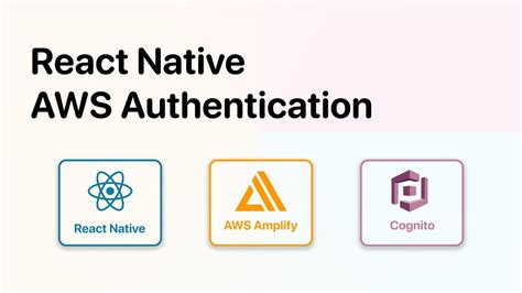 React Native Authentication Using AWS Cognito & Amplify