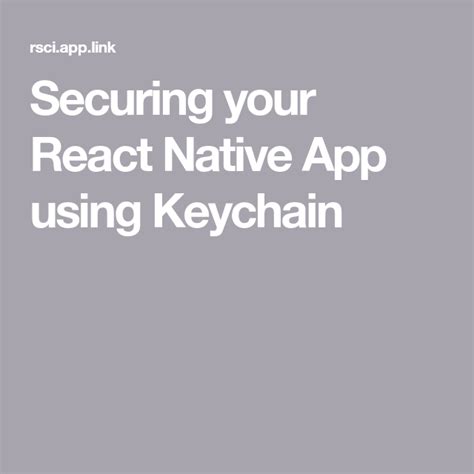 React native keychain android.  Learn about securing your React Native app by using ...
