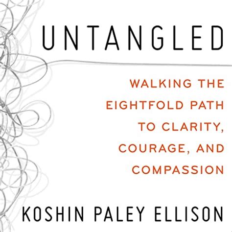 Untangled: Walking the Eightfold Path to Clarity, Courage, and Compassion [Book]