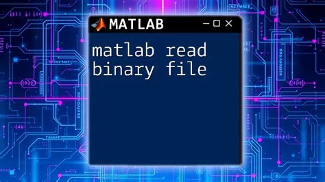 Read binary file matlab.  The block reads the header that precedes the data.  Saving/reading bin...