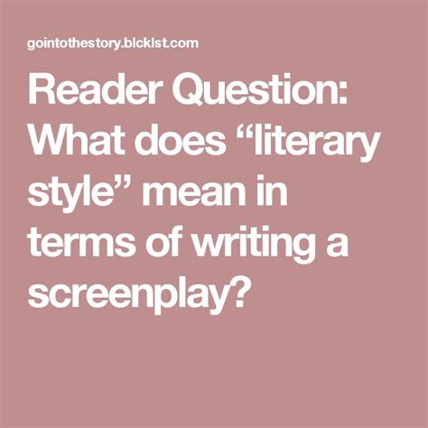 Reader Question What does “literary style” mean in terms of writing a