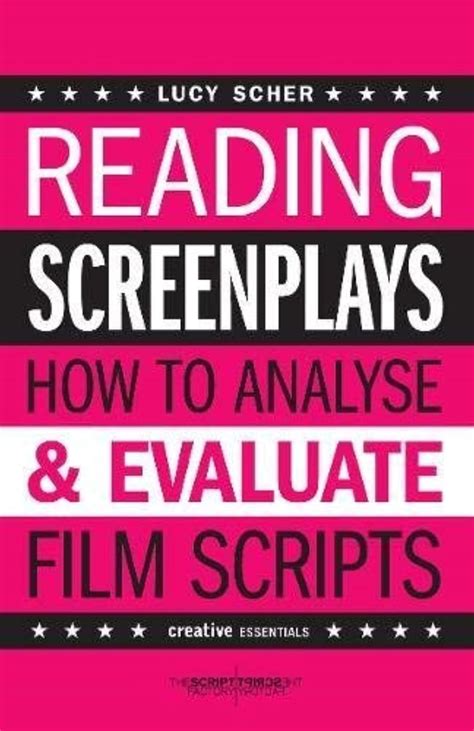 Reading Screenplays How To Analyse And Evaluate Film Scripts Creative Essentials