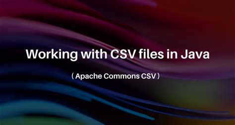 Reading and Writing CSVs in Java with Apache Commons CSV …