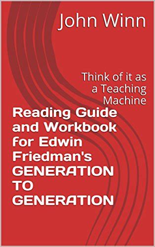 Reading guide and workbook for edwin friedmans generation to generation think of it as a teaching machine. - 12 angry men act 2 guide.