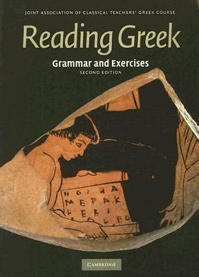 Read Online Reading Greek Grammar And Exercises By Joint Association Of Classical Teachers Greek Course