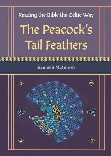Full Download Reading The Bible The Celtic Way The Peacocks Tail Feathers Celtic Bible Commentary By Kenneth Mcintosh