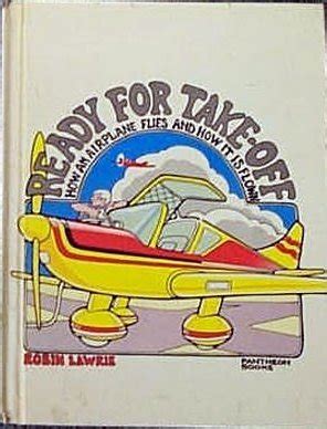 Ready For Take Off How An Airplane Flies And How It Is Flown