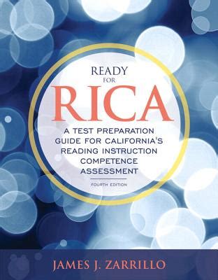 Read Ready For Rica A Test Preparation Guide For Californias Reading Instruction Competence Assessment By James J Zarrillo