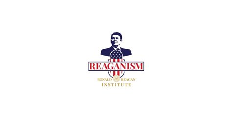 Reaganism The Ronald Reagan Presidential Foundation & Institute