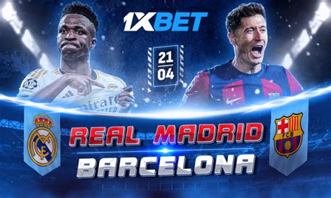 Real madrid vs barcelona 1xbet odds