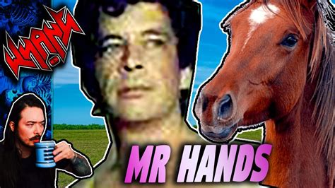 Real mr hands video. Dec 17, 2022 · Mr. Hands is the colloquial name for a viral zoophilic pornography film from 2005 in which a horse performs anal sex; on the nickname Kenneth Pinyan, who died of a perforated colon from having sex with a horse. Pinyan, his partner James Michael Tai, and an unidentified third participant created numerous videos of this type, which became the ... 