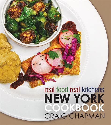 Full Download Real Food Real Kitchens New York Cookbook 1 By Craig Chapman