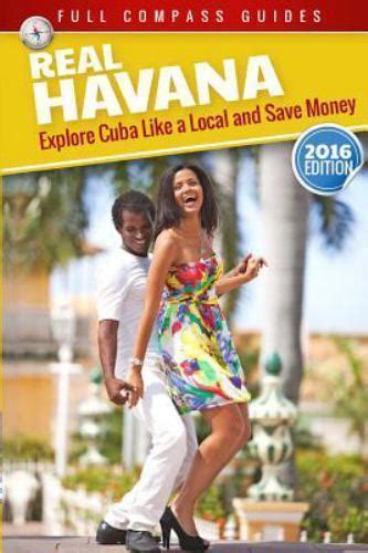 Download Real Havana Explore Cuba Like A Local And Save Money By Mario Rizzi