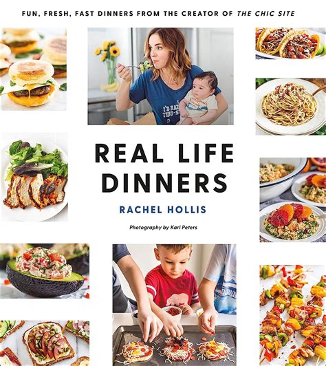 Full Download Real Life Dinners Fun Fresh Fast Dinners From The Creator Of The Chic Site By Rachel Hollis