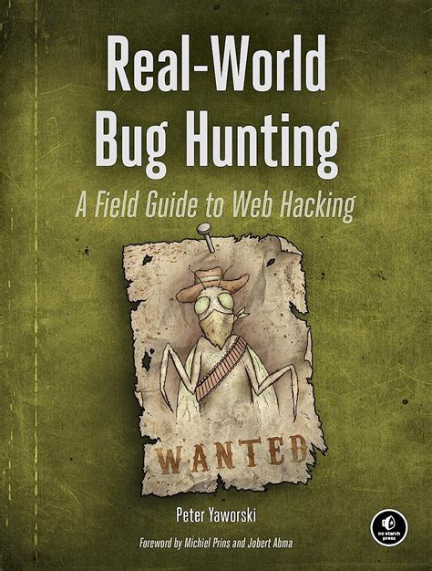 Read Online Realworld Bug Hunting A Field Guide To Web Hacking By Peter Yaworski
