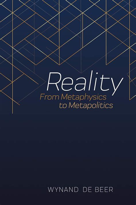 Reality From Metaphysics to Metapolitics