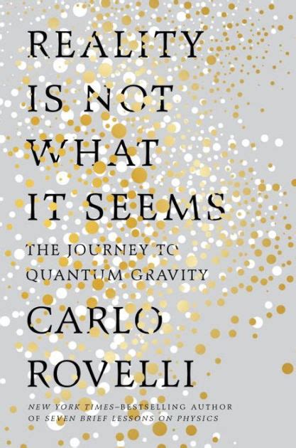 Full Download Reality Is Not What It Seems The Journey To Quantum Gravity By Carlo Rovelli