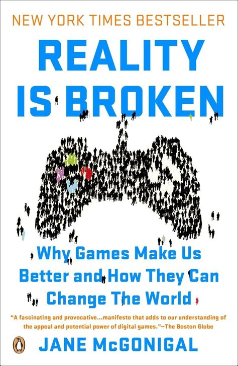 Read Online Reality Is Broken Why Games Make Us Better And How They Can Change The World By Jane Mcgonigal