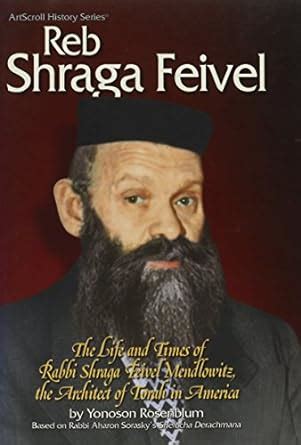 Reb Shraga Feivel: The Life and Times of Rabbi Shraga Feivel …