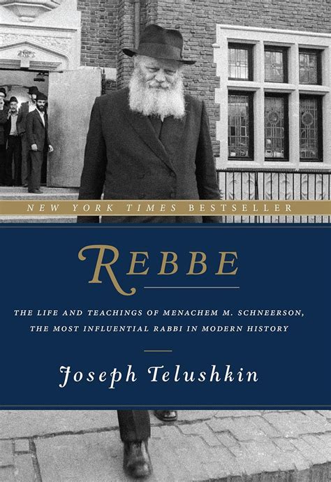 Download Rebbe The Life And Teachings Of Menachem M Schneerson The Most Influential Rabbi In Modern History By Joseph Telushkin