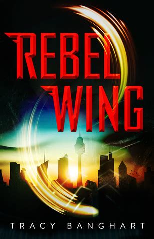 Full Download Rebel Wing Rebel Wing 1 By Tracy Banghart