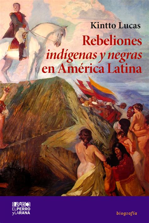 Rebeliones indígenas en la américa española. - Males do presente e as esperanças do futuro.