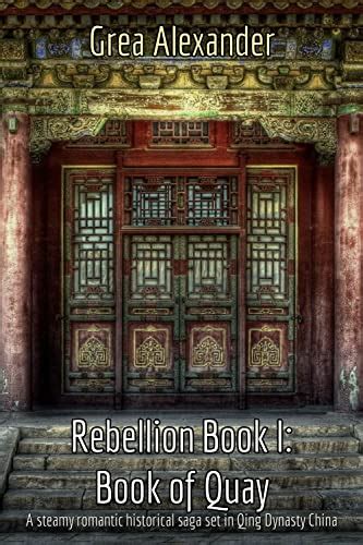 Read Online Rebellion Book I Book Of Quay By Grea Alexander