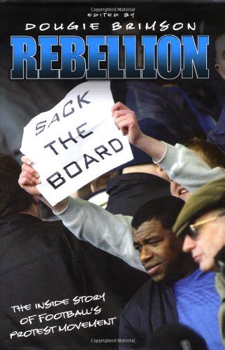 Read Rebellion The Inside Story Of Footballs Protest Movement By Dougie Brimson