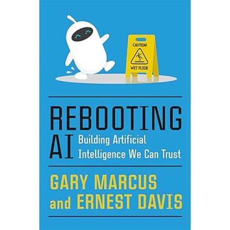 Full Download Rebooting Ai Building Artificial Intelligence We Can Trust By Gary F Marcus