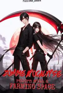 Reborn_ apocalypse novel.  Read Zombie Apocalypse: Reborn With A Farming Space Cha...
