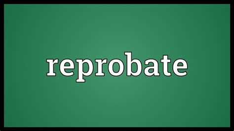 Reburbate. Immoral, having no religious or principled character. The reprobate criminal sneered at me. Translations [ edit] ± rejected by God. ± immoral. Noun [ edit] reprobate … 