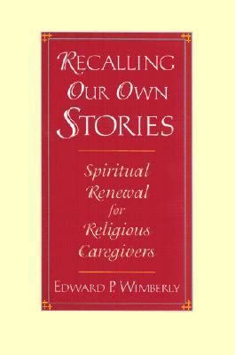 Recalling Our Own Stories: Spiritual Renewal for Religious