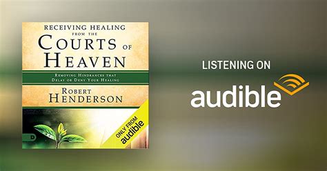 Read Receiving Healing From The Courts Of Heaven Removing Hindrances That Delay Or Deny Healing By Robert Henderson