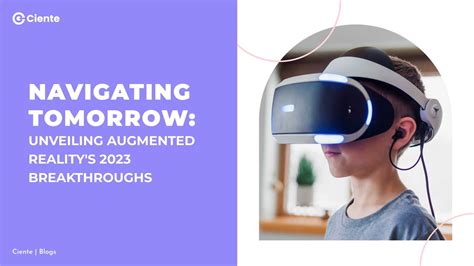 Recent Breakthroughs in Augmented Reality Technology