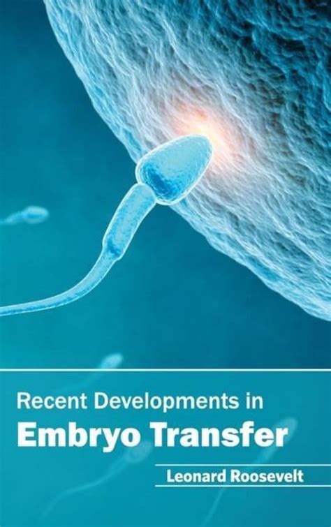 Recent Developments In Embryo Transfer