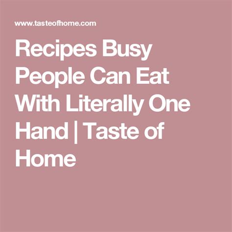 Recipes Busy People Can Eat With Literally One Hand