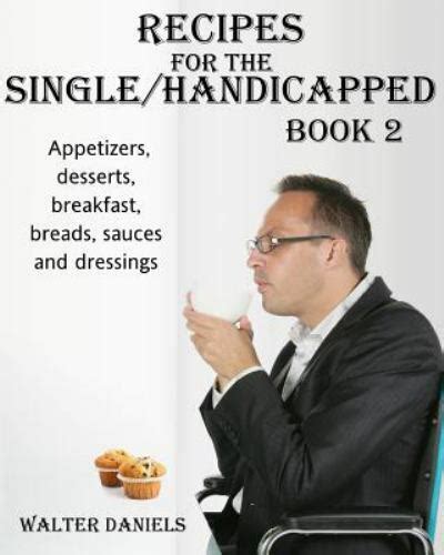Recipes For Single Handicapped Book Two