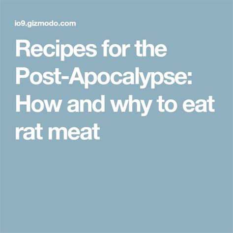 Recipes for the Post-Apocalypse: How and why to eat rat …