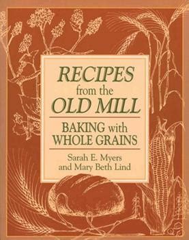 Recipes from the Old Mill Backing With Whole Grains