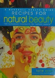 Read Recipes For Natural Beauty 100 Homemade Treatments For Radiant Beauty By Katie Spiers