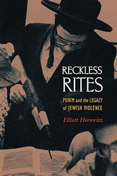 Reckless Rites Purim and the Legacy of Jewish Violence