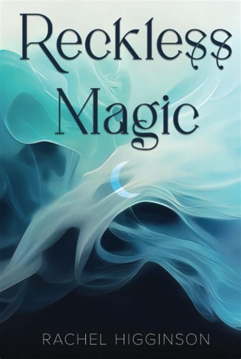 Read Reckless Magic Starcrossed 1 By Rachel Higginson