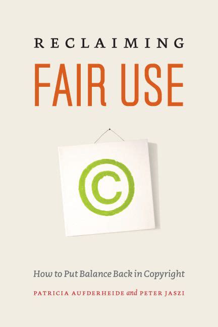 Full Download Reclaiming Fair Use How To Put Balance Back In Copyright Second Edition By Patricia Aufderheide