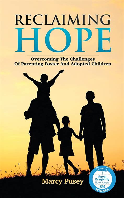 Read Online Reclaiming Hope Overcoming The Challenges Of Parenting Foster And Adopted Children By Marcy Pusey