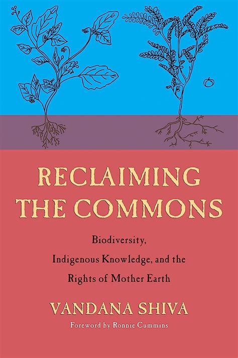 Download Reclaiming The Commons Biodiversity Traditional Knowledge And The Rights Of Mother Earth By Vandana Shiva