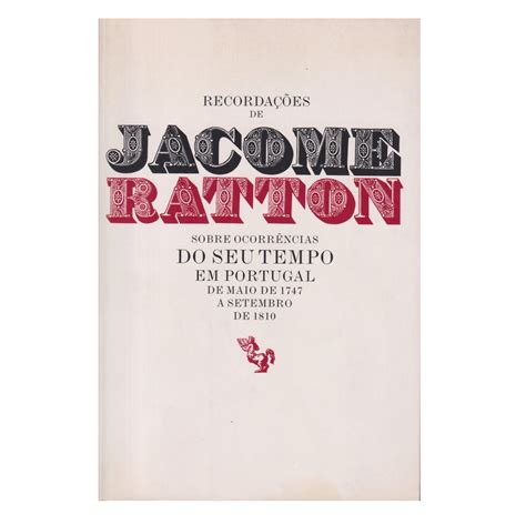 Recordações de jacome ratton sobre ocorrências do seu tempo em portugal de maio de 1747 a setembro de 1810. - Hunger games tribute guide online free.