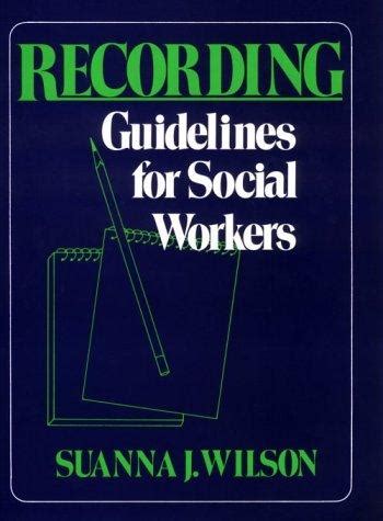Recording guidelines for social workers by suanna j wilson. - Kenmore elite ultra wash dishwasher repair manual.