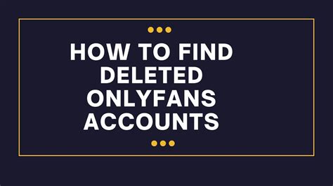 Recover deleted onlyfans account. Step 1: Log into your OnlyFans account and click on the “My Account” tab. If you do not have an OnlyFans account, you can create one by clicking here. Once you have logged in, click on the “My Account” tab and you’ll see the following screen: On this screen are three tabs: Profile, Posts, and Settings. 