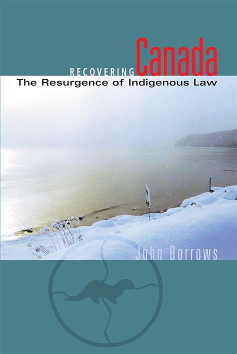 Read Online Recovering Canada The Resurgence Of Indigenous Law By John Borrows